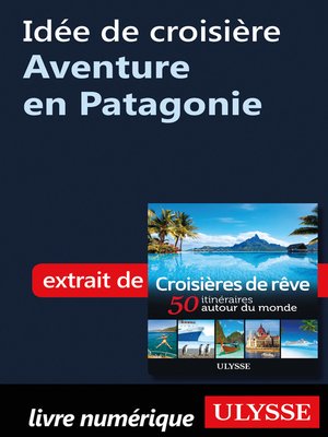 cover image of Idée de croisière--Aventure en Patagonie